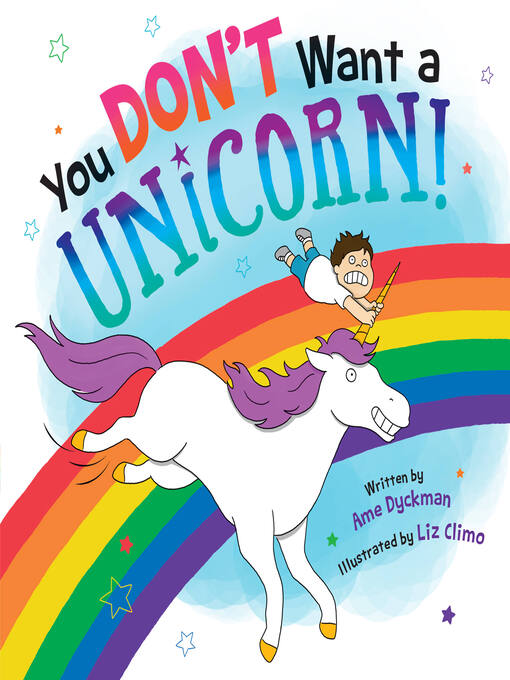 Title details for You Don't Want a Unicorn! by Ame Dyckman - Available